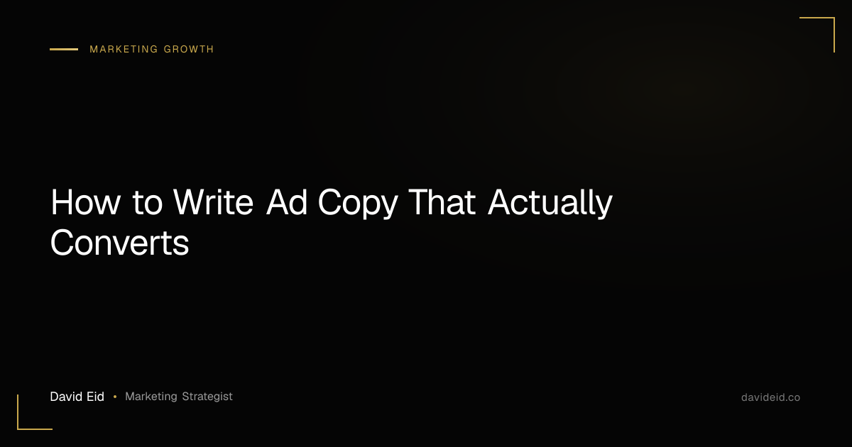 How to Write Ad Copy That Actually Converts | David Eid